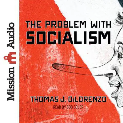 Problem with Socialism Audibook, by Thomas J. DiLorenzo