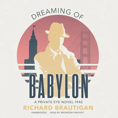 Dreaming of Babylon: A Private Eye Novel 1942 Audibook, by Richard  Brautigan