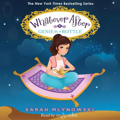 Genie in a Bottle (Whatever After #9) Audibook, by Sarah Mlynowski