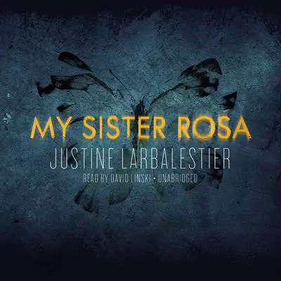 My Sister Rosa Audibook, by Justine Larbalestier