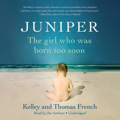 Juniper: The Girl Who Was Born Too Soon Audibook, by Kelley French