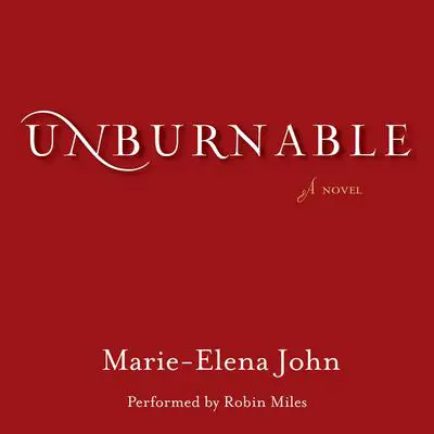 Unburnable Audibook, by Marie-Elena John