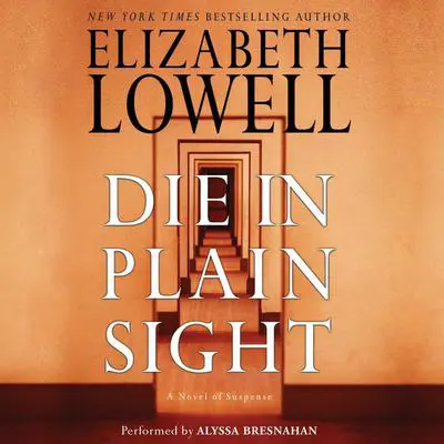 Die in Plain Sight: A Novel of Suspense Audibook, by Elizabeth Lowell