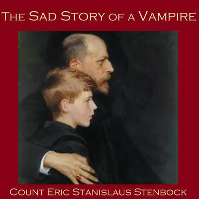 The Sad Story of a Vampire Audibook, by Eric Stanislaus  Stenbock