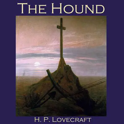 The Hound Audibook, by H. P. Lovecraft