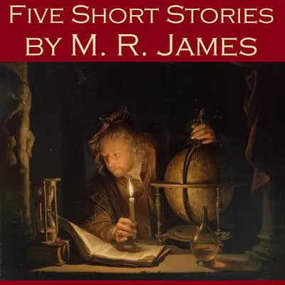 Five Short Stories by M. R. James Audibook, by M. R. James