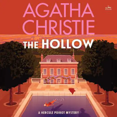 The Hollow: A Hercule Poirot Mystery: The Official Authorized Edition Audibook, by Agatha Christie