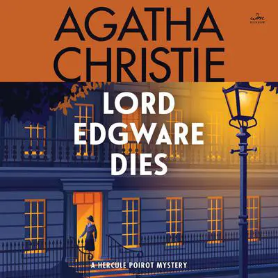 Lord Edgware Dies: A Hercule Poirot Mystery: The Official Authorized Edition Audibook, by Agatha Christie