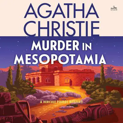 Murder in Mesopotamia: A Hercule Poirot Mystery: The Official Authorized Edition Audibook, by Agatha Christie