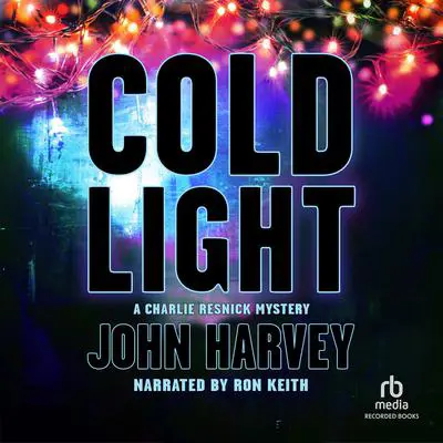Cold Light Audibook, by John  Harvey