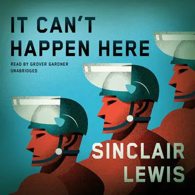 It Can’t Happen Here Audibook, by Sinclair Lewis