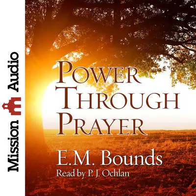Power Through Prayer Audibook, by E. M. Bounds