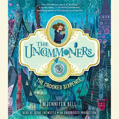 The Uncommoners #1: The Crooked Sixpence Audibook, by Jennifer Bell