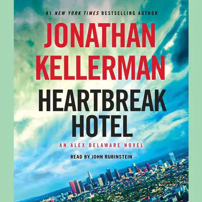 Heartbreak Hotel: An Alex Delaware Novel Audibook, by Jonathan Kellerman