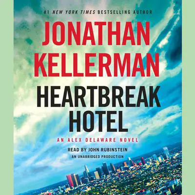 Heartbreak Hotel: An Alex Delaware Novel Audibook, by Jonathan Kellerman