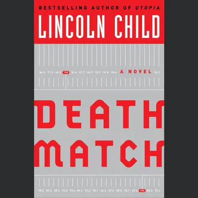 Death Match: A Novel Audibook, by Lincoln Child