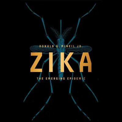 Zika: The Emerging Epidemic Audibook, by Donald G. McNeil