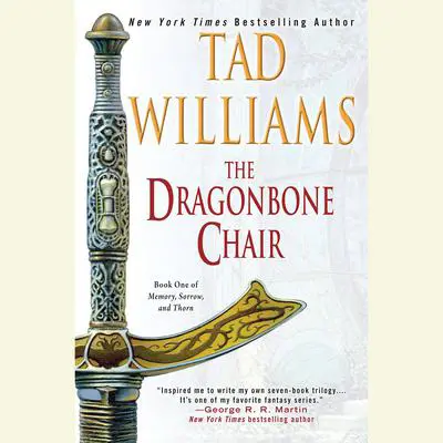 The Dragonbone Chair: Book One of Memory, Sorrow, and Thorn Audibook, by Tad Williams