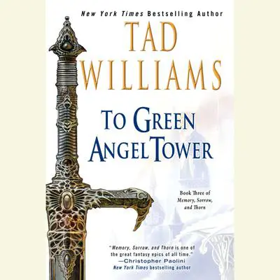 To Green Angel Tower: Book Three of Memory, Sorrow, and Thorn Audibook, by Tad Williams