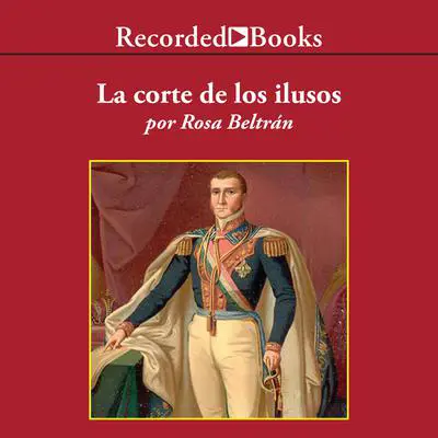 La corte de los ilusos (Court Dreamers) Audibook, by Rosa Beltrán