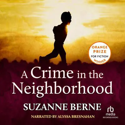 A Crime in the Neighborhood Audibook, by Suzanne Berne