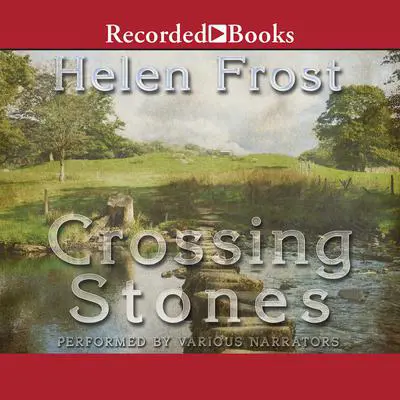 Crossing Stones Audibook, by Helen Frost