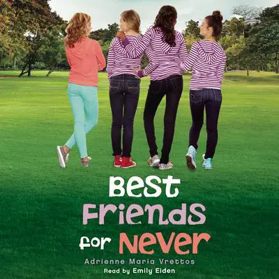 Best Friends for Never Audibook, by Adrienne Maria Vrettos