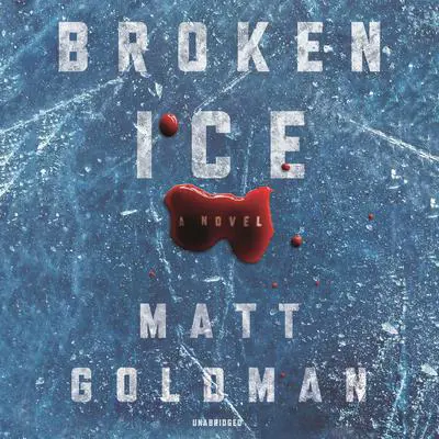 Broken Ice Audibook, by Matt Goldman