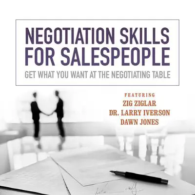 Negotiation Skills  for Salespeople: Get What You Want at the Negotiating Table Audibook, by Made for Success