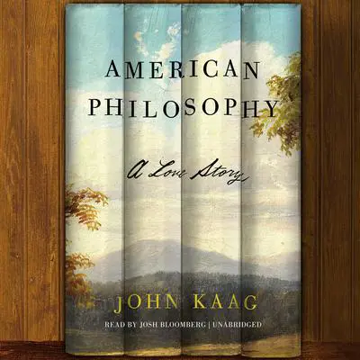 American Philosophy: A Love Story Audibook, by John Kaag