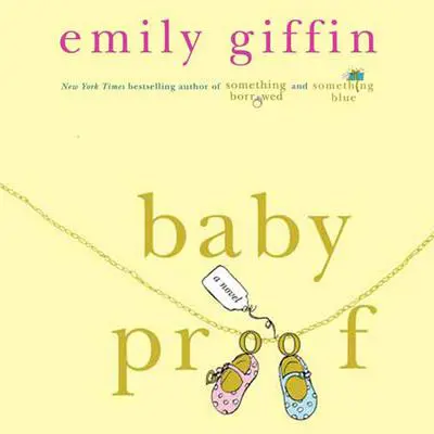 Baby Proof: A Novel Audibook, by Emily Giffin