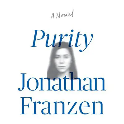 Purity: A Novel Audibook, by Jonathan Franzen