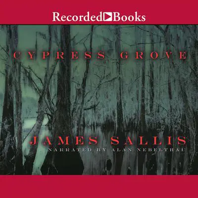 Cypress Grove Audibook, by James Sallis