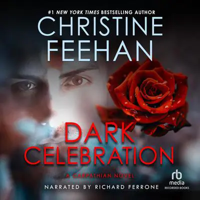Dark Celebration: A Carpathian Reunion Audibook, by Christine Feehan