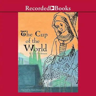 The Cup of the World Audibook, by John Dickinson