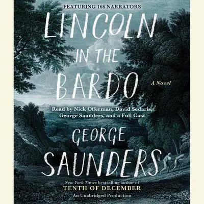 Lincoln in the Bardo: A Novel Audibook, by George Saunders