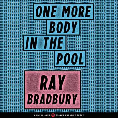 One More Body in the Pool Audibook, by Ray Bradbury