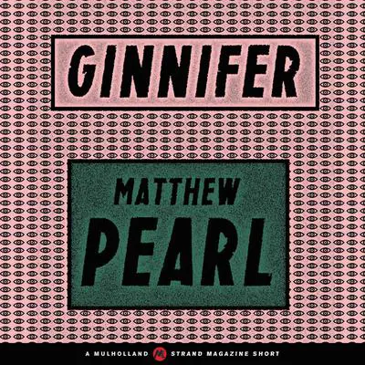 Ginnifer Audibook, by Matthew Pearl