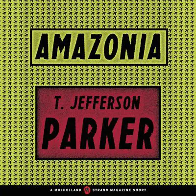 Amazonia Audibook, by T. Jefferson Parker
