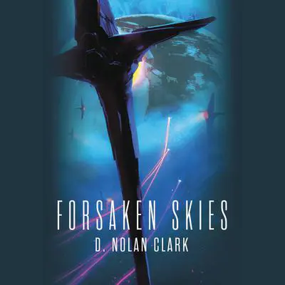 Forsaken Skies Audibook, by D. Nolan Clark
