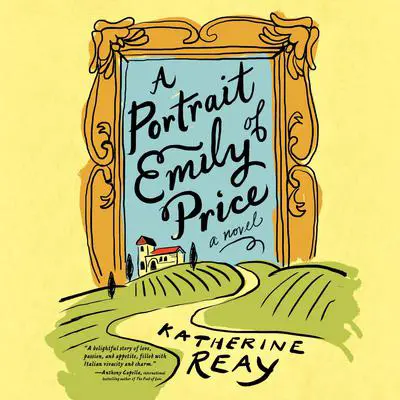 A Portrait of Emily Price: A Novel Audibook, by Katherine Reay