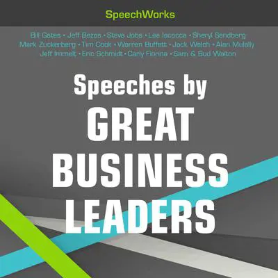 Speeches by Great Business Leaders Audibook, by SpeechWorks