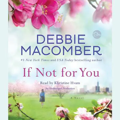 If Not for You: A Novel Audibook, by Debbie Macomber