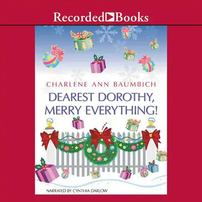 Dearest Dorothy, Merry Everything! Audibook, by Charlene Ann Baumbich