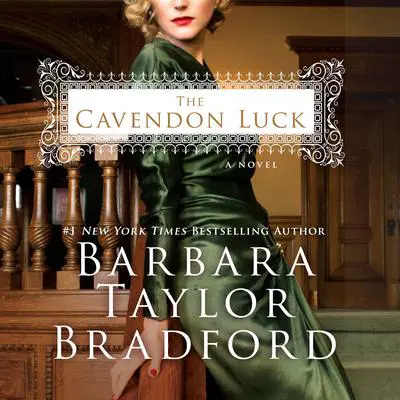 The Cavendon Luck: A Novel Audibook, by Barbara Taylor Bradford