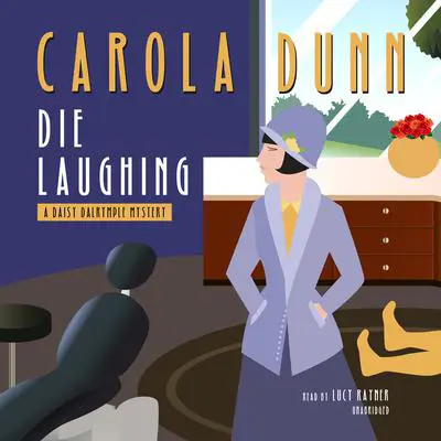 Die Laughing: A Daisy Dalrymple Mystery Audibook, by Carola Dunn