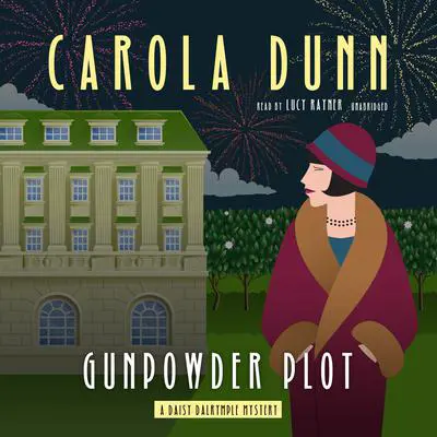 Gunpowder Plot: A Daisy Dalrymple Mystery Audibook, by Carola Dunn