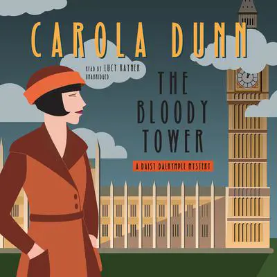 The Bloody Tower: A Daisy Dalrymple Mystery Audibook, by Carola Dunn