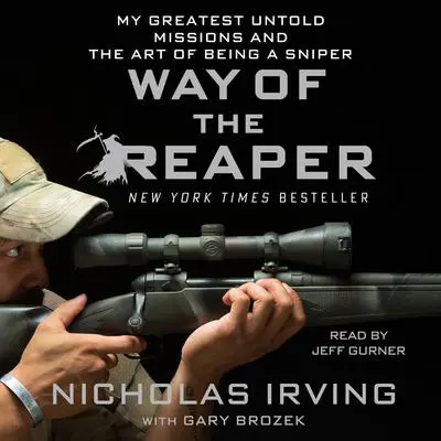 Way of the Reaper: My Greatest Untold Missions and the Art of Being a Sniper Audibook, by Gary Brozek