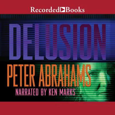 Delusion Audibook, by Peter Abrahams